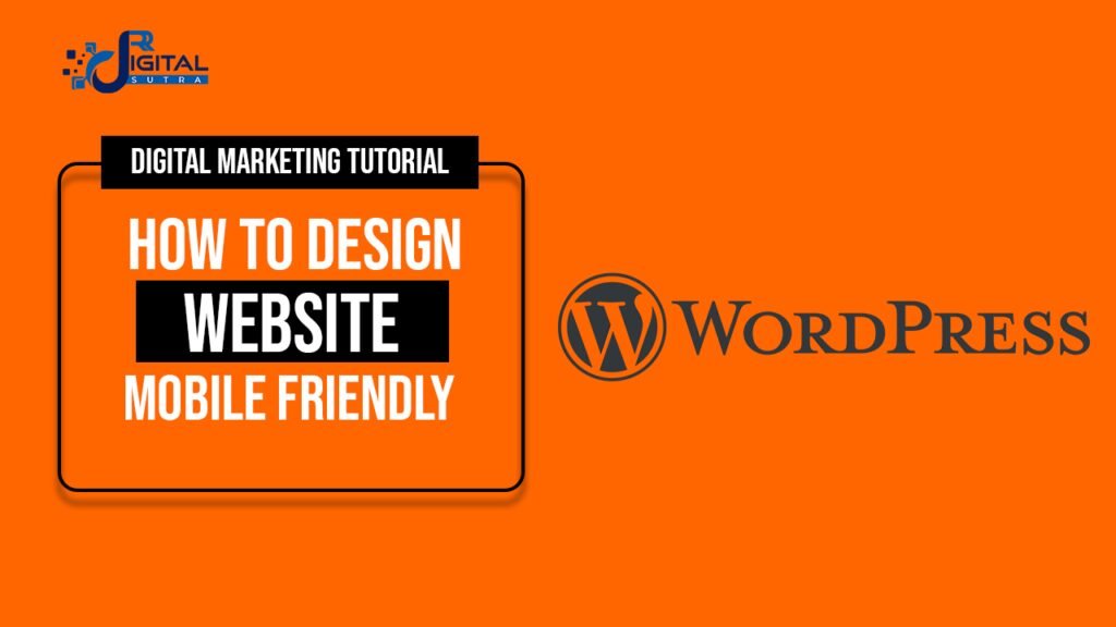 HOW TO DESIGN MOBILE FRIENDLY WEBSITE