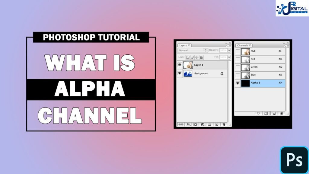 What is alpha channel in Adobe Photoshop
