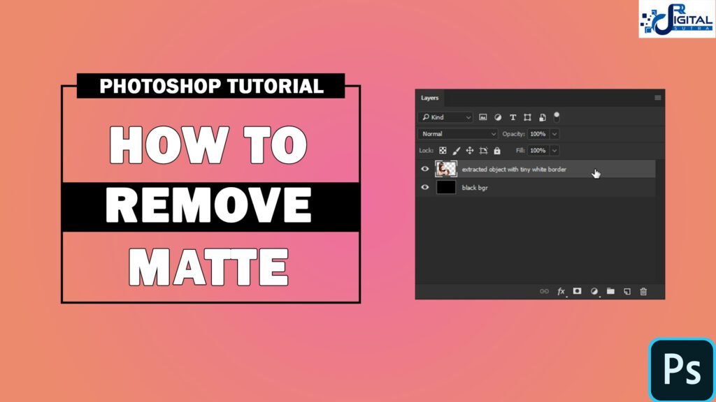 HOW TO REMOVE MATTE IN PHOTOSHOP