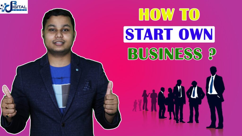 HOW TO START OWN BUSINESS