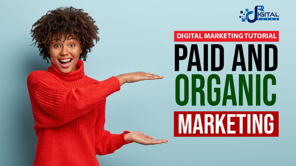 WHAT IS PAID MARKETING AND ORGANIC MARKETING IN SOCIAL MEDIA MARKETING