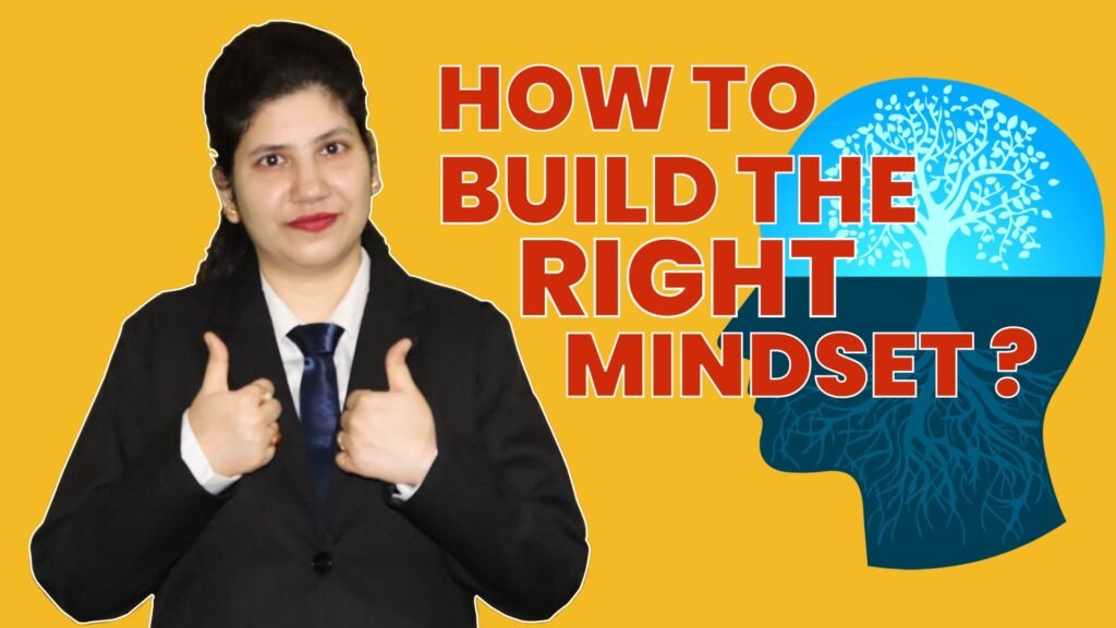 HOW TO BUILD THE RIGHT MINDSET?